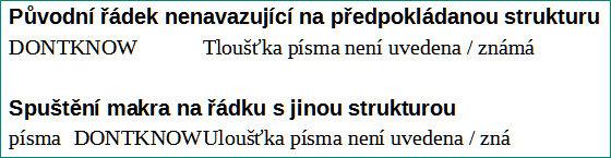 Výsledek použití makra v řádku s jinou strukturou